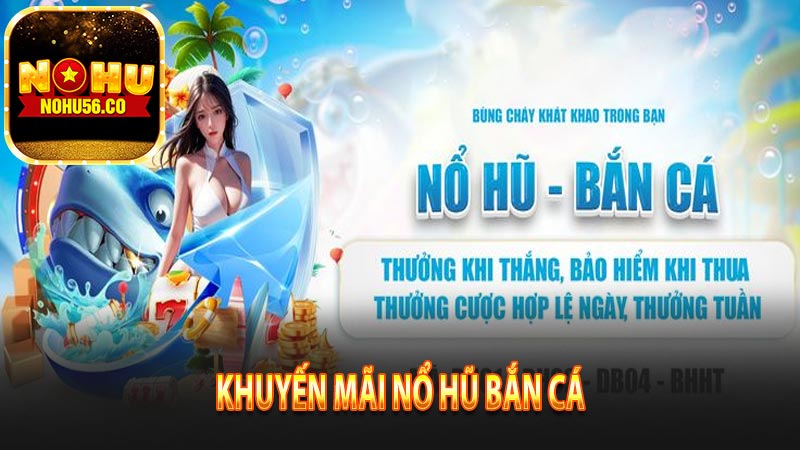 Khuyến mãi nổ hũ bắn cá