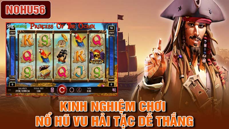 Kinh nghiệm chơi game nổ hũ vua hải tặc