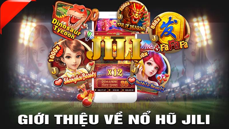 Giới thiệu về Nổ hũ Jili