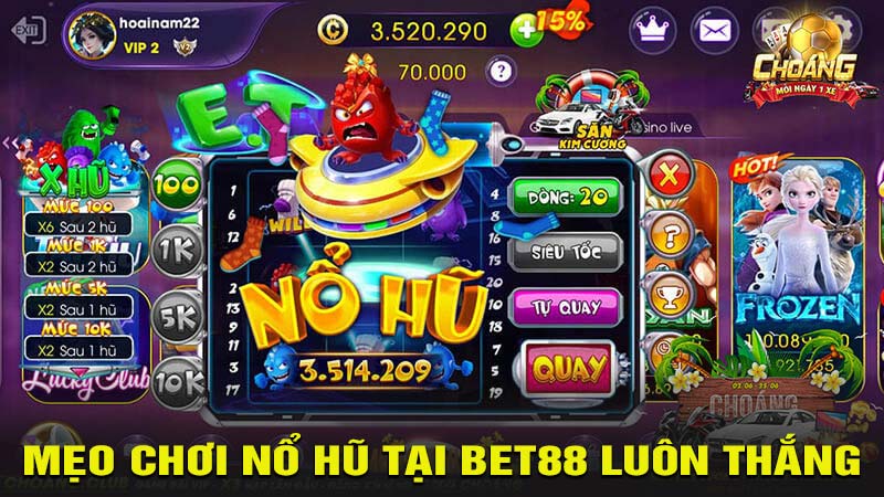 Mẹo chơi nổ hũ tại bet88 luôn thắng